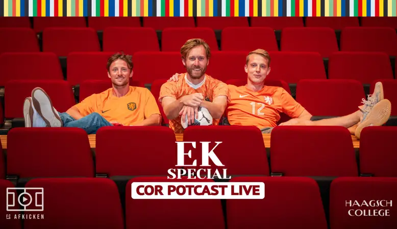 Cor Potcast LIVE - EK Special Maarten, Thomas en Bart in Oranje!