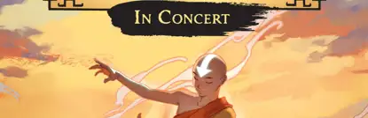 Avatar - The Last Airbender in Concert <sup></sup>